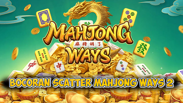 Bocoran Scatter Mahjong Ways 2