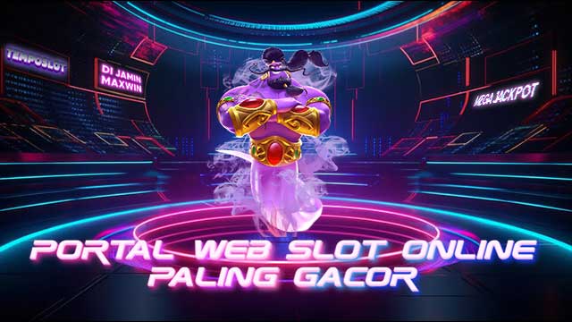 Portal Web Slot Online Paling Gacor