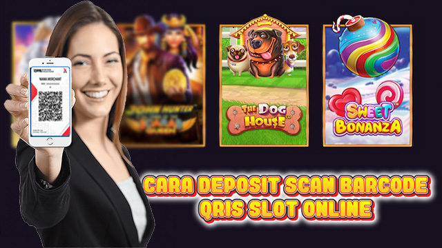 Cara Deposit Scan Barcode Qris Slot Online