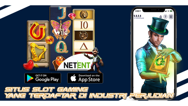 Situs Slot Gaming Yang Terdaftar Di Industri Perjudian