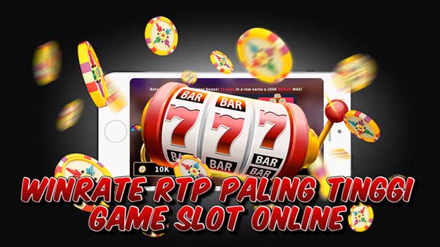 Winrate RTP Paling Tinggi Game Slot Online