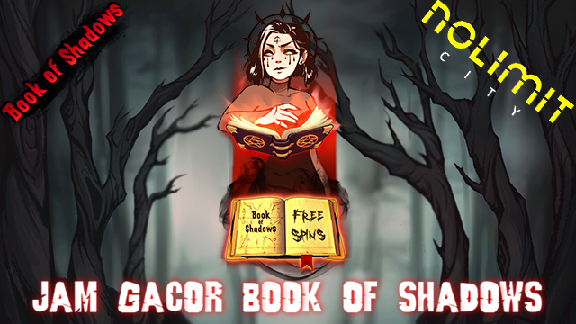 Jam Gacor Book Of Shadows Nolimit City