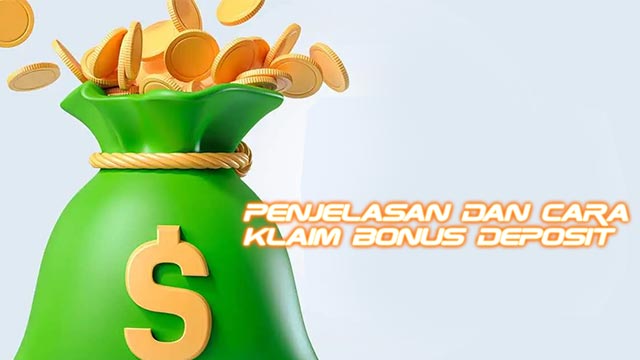 Penjelasan Dan Cara Claim Bonus Deposit